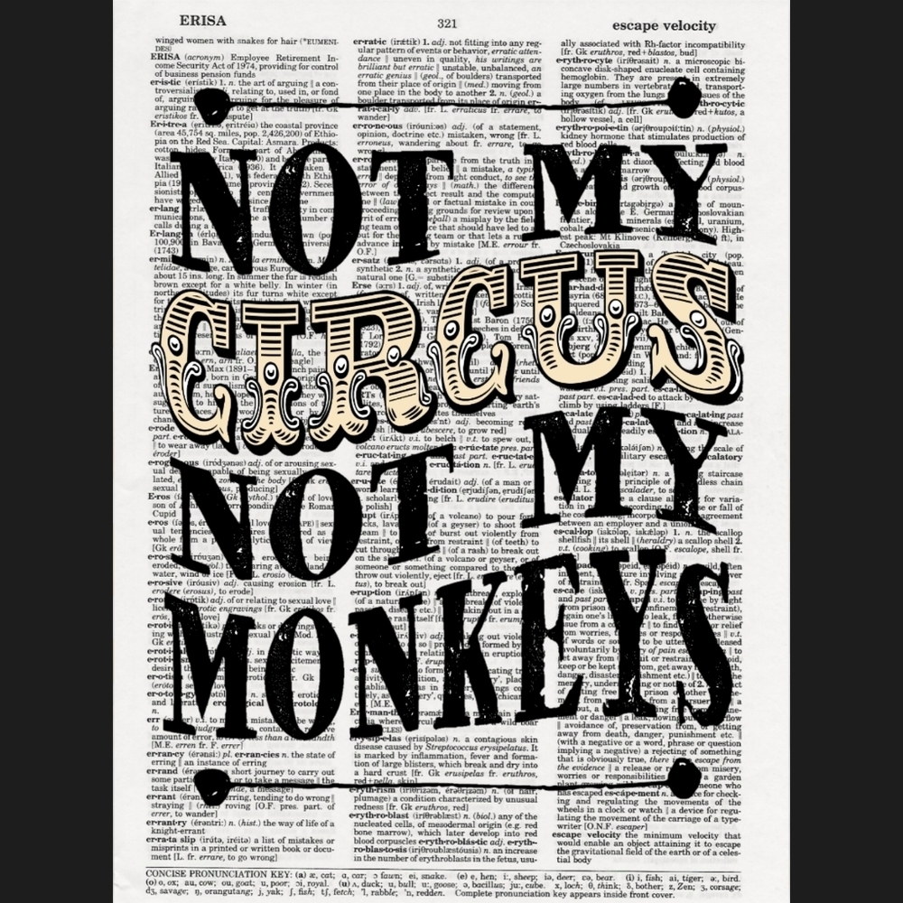 Not My Circus Typography Dictionary Art Print